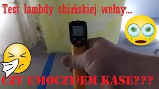 Jak umoczyłem 2400zł. Czy warto kupić Chińską wełnę??? Test Lambdy...