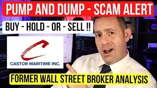 Castor Maritime Stock Analysis - Buy Hold or Sell &ndash; PUMP AND DUMP Stock CTRM Stock Analysis