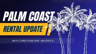 Palm Coast Rental Update