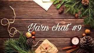 Yarn chat #9 Turns out I was on the &ldquo;nice&rdquo; list!