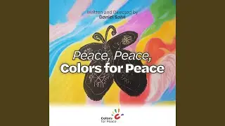 Peace, Peace, Colors for Peace