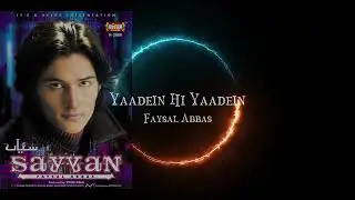 Yaadein Hi Yaadein (Amped 2.0) By Faysal Abbas (Faisal Ashraf) | Sayyan