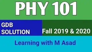 Phy101 GDB Solution Fall 2019 l 2020 l vu l