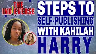 Steps to Self Publishing with Kahilah Harry ✅ (IndieVerse Ep. 013)
