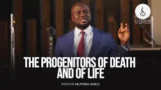 The Progenitor of Death and The Progenitor of Life | Series: Oneness | Pastor Muyiwa Areo