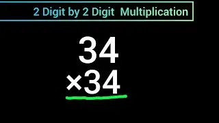 How to Multiply 34 &times; 34 ||Multiplying 2 Digit by 2 Digit Numbers without a Calculator