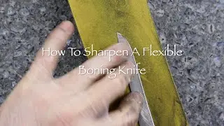 How To Sharpen A Flexible Boning Knife