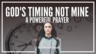 Daily Prayer To Wait On God's Timing | How To Wait On God In Prayer | TRUST GOD WHILE YOU WAIT