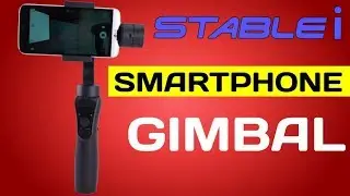 STABLEI 3-Axis Handheld Gimbal for Smartphones Review