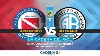 🔴 EN VIVO ARGENTINOS JUNIORS vs. BELGRANO | FECHA 15 | Clausura LPF | LA CADENA DEL GOL  | Cadena 3