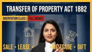 TRANSFER OF PROPERTY ACT 1882 | ORIENTATION CLASS | PROPERTY LAW FOR BEGINNERS#tpa