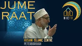 [LIVE] Jume Raat Majlis programme - Mullah Mohammed Kassamali - HIC Peterborough | 08-01-2026