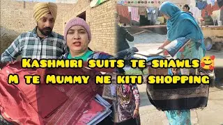 Kashmiri suits te shawls 🥰 m te Mummy ne kiti shoppingਕਸ਼ਮੀਰੀ ਸੂਟਸ ਸ਼ਾਲ ਦੀ ਕੀਤੀ ਸ਼ੋਪਿੰਗDeepkamalvlog