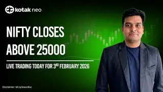 🔴 [Live] - Live Trading Today |  NIFTY CLOSES ABOVE 25000 | 3rd Feb | Kotak Neo