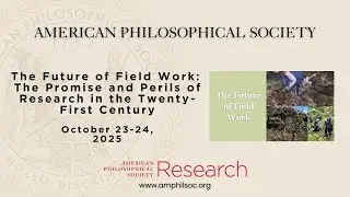 The Future of Field Work  &mdash; Panel 3: Models for Collection and Preservation