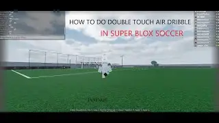 How to double touch air dribble in super blox soccer!