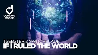 Tsebster & Switchblade &ndash; If I Ruled The World
