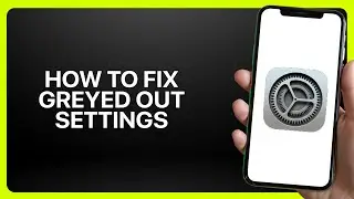How To Fix Greyed Out Settings In iPhone Settings 2026! Tutorial