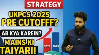 UKPCS UPPER PRE 2025 II Cut off kya rhegi ???? mains prep ????