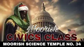 Moorish Civic Classes | July 16th | Civics Class