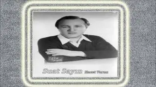 Suat Sayın - Anladımki Daha Dolmamış Çilem | Hacet Var mı | © Şah Plak