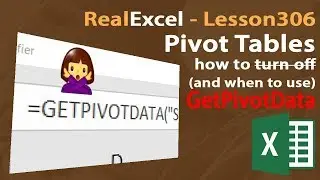 Real Excel Skills - 306 - How to turn off and when to use GetPivotData