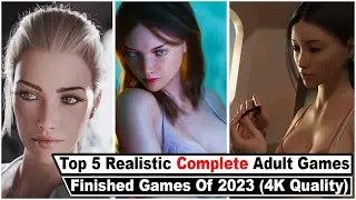 Top 5 Realistic Complete Adult Games Of 2023 [Android & PC]