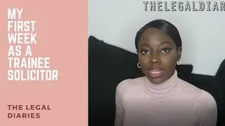 My first week as a trainee solicitor | The legal diaries