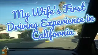 My Wife's First Driving Experience in California
