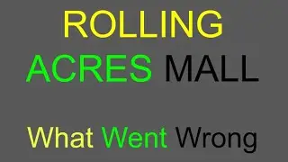 Rolling Acres Mall- What Went Wrong