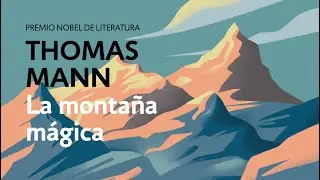  El Significado de La Monta&ntilde;a M&aacute;gica de Thomas Mann