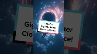 There's a Gigantic Water Cloud in Space! 💧🚀