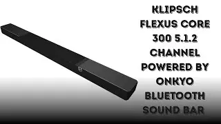 Best High-End Soundbar for Movies and Gaming | Klipsch Flexus Core 300 Review