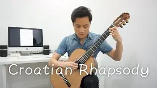 克羅地亞狂想曲 | Croatian Rhapsody - Maksim Mrvica (Classical Guitar cover by HON Ho Nam)