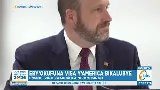 Eby’okufuna VISA y’America Bikalubye  , Abagendayo Bakusooka Kusasula Obukadde 52. #Gambuuze