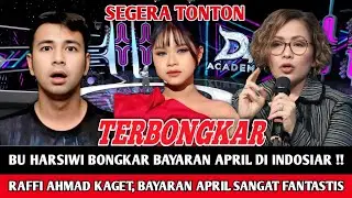 GEMPAR‼️BAYARAN APRIL SEMAHAL INI DI INDOSIAR, HARSIWI ACHMAD BOCORKAN NOMINALNYA, BIKIN RAFFI SYOK!