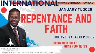 Repentance and Faith, Luke 15:11-24; Acts 2:38-39, January 11, 2-26, International Sunday School
