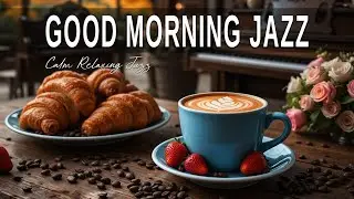 Good Morning Jazz ☕ Bossa Nova background for Studying, Working & Relaxing