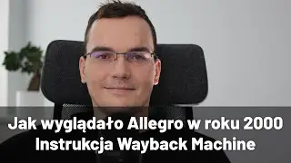 😵 Jak wyglądało Allegro w 2000 roku? Instrukcja Wayback Machine