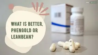 PhenGold vs LeanBean. Compare Weight Loss Pills. What is better, Phen Gold or Lean-Bean?