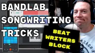 Bandlab Songwriting Tricks | Writers Block Hacks