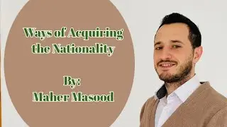 Private International Law - Lecture 7: Ways of Acquiring Nationality
