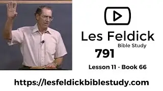 791 - Les Feldick Bible Study - Lesson 3 Part 3 Book 66 - But God! (Faith Plus Nothing!) - Part 3