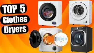 5 Best Clothes Dryers 2025 | Ultimate Guide for Every Household!
