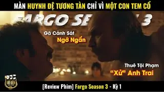 [Review phim] M&agrave;n Huynh Đệ Tương T&agrave;n Chỉ V&igrave; Một Con Tem Cổ | Fargo Season 3