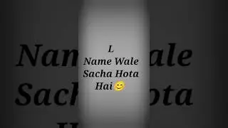 L Name Wale Log Kaise Hote Hai😍 L Name Status Video Alphabet Name Status Video #shorts #lnaamwalelog
