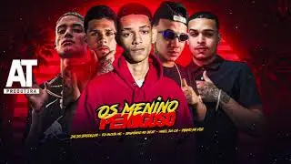 OS MENINO PERIGOSO - Mael da CN, Bruninho no Beat, Pinho na Voz, EO Gusta MC, DG DO BROOKLYN