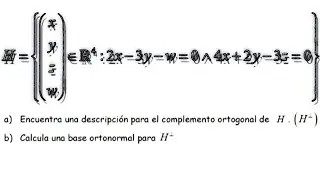 Dado el SUBESPACIO H, Determine una Base ORTOGONAL y una Base ORTONORMAL