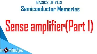 Module4_Vid6_Sense amplifier working for read operation in SRAM (Part-2)