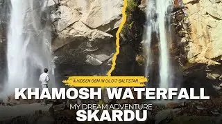 Khamosh Waterfall, Skardu &ndash; A Hidden Gem in Gilgit-Baltistan